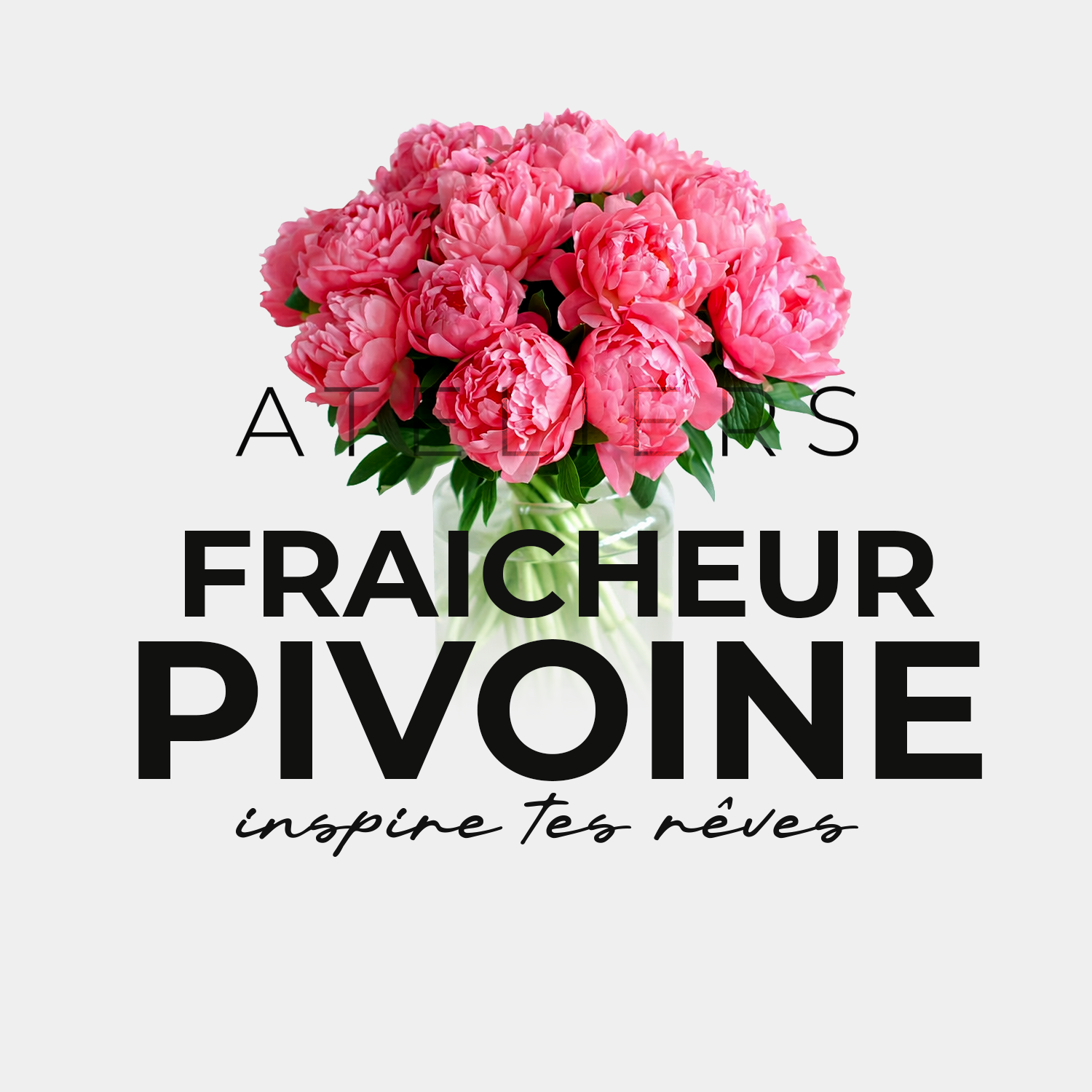 Atelier FRAICHEUR PIVOINE